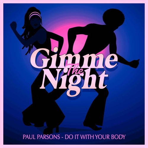 Paul Parsons - Do It With Your Body - Nu Disco Club Mix [GTN079]